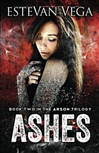 Ashes: Book Two in the Arson Series (Paperback)