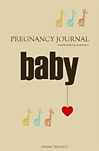 Pregnancy Journal: Heartwarming Memories (Paperback)