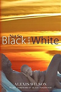 Not So Black and White (Paperback)
