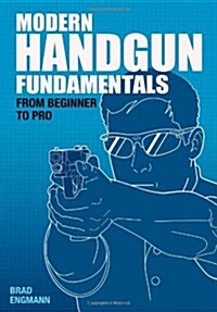 Modern Handgun Fundamentals: From Beginner to Pro (Paperback)
