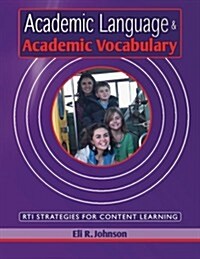 Academic Language & Academic Vocabulary: A K-12 Guide to Content Learning and Rti (Paperback)