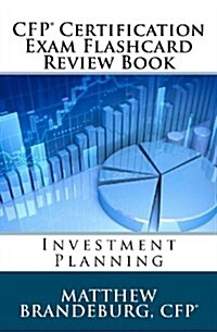 CFP Certification Exam Flashcard Review Book: Investment Planning (Paperback)