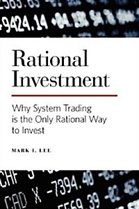 Rational Investment: Why System Trading Is the Only Rational Way to Invest (Paperback)