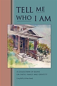 Tell Me Who I Am: Stories of Faith, Family, and Identity (Paperback)