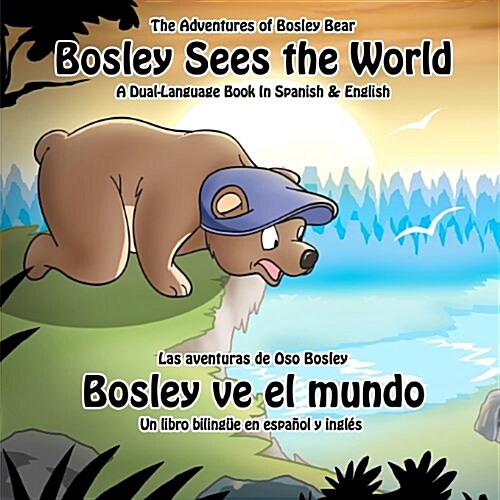 Bosley Sees the World: A Dual Language Book in Spanish and English (Paperback)