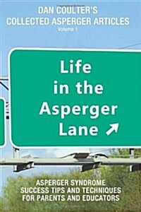 Life in the Asperger Lane: Dan Coulters Collected Asperger Articles (Paperback)