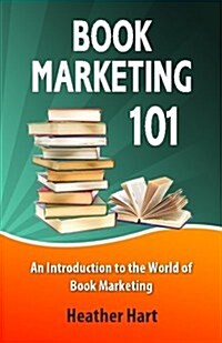 Book Marketing 101: Marketing Your Book on a Shoestring Budget (Paperback)