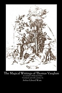 The Magical Writings of Thomas Vaughan (Paperback)