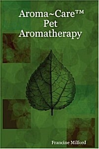 Aroma Care(TM) Pet Aromatherapy (Paperback)