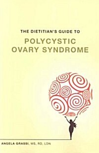 The Dietitians Guide to Polycystic Ovary Syndrome (Paperback)