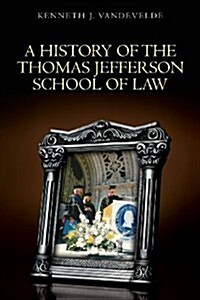 A History of the Thomas Jefferson School of Law (Paperback)