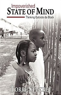 Impoverished State of Mind: Thinking Outside Da Block (Paperback)