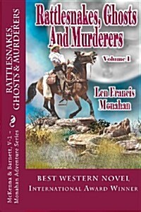 Rattlesnakes, Ghosts and Murderers: Volume 1: McKenna and Barnett (Paperback)