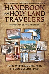 A Geographical, Historical, and Archaeological Handbook for Holy Land Travelers (Paperback)