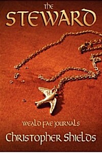 The Steward: Weald Fae Journals (Book 1) (Paperback)