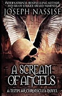 A Scream of Angels: The Templar Chronicles (Paperback)