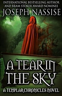 A Tear in the Sky: Templar Chronicles (Paperback)