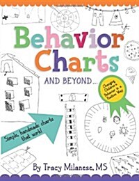 Behavior Charts and Beyond: Simple Hand-Made Charts That Work. (Paperback)