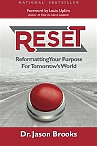 Reset: Reformatting Your Purpose for Tomorrows World (Paperback)