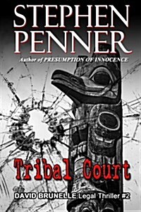 Tribal Court: David Brunelle Legal Thriller #2 (Paperback)
