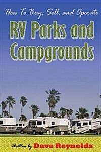 How to Buy, Sell and Operate RV Parks and Campgrounds (Paperback)