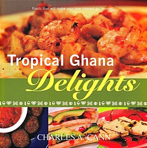 Tropical Ghana Delights (Paperback)