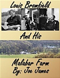 Louis Bromfield and His Malabar Farm (Paperback)