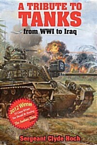 A Tribute to Tankers: From Wwi to Iraq (Paperback)