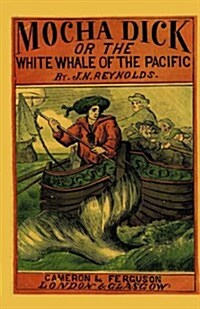 Mocha Dick: Or the White Whale of the Pacific (Paperback)