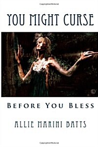 You Might Curse Before You Bless (Paperback)