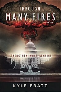 Through Many Fires: Strengthen What Remains (Paperback)