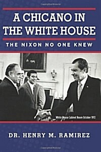 A Chicano in the White House: The Nixon No One Knew (Paperback)