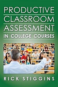 Productive Classroom Assessment in College Courses (Paperback)