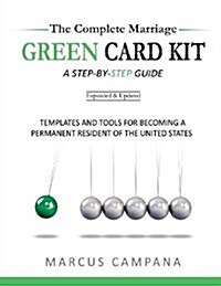 The Complete Marriage Green Card Kit: A Step-By-Step Guide with Templates and Tools to Becoming a Permanent Resident of the United States (Paperback)