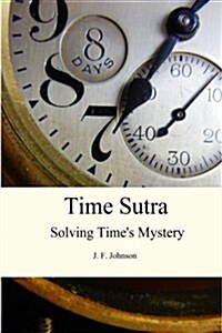 Time Sutra: Solving Times Mystery (Paperback)
