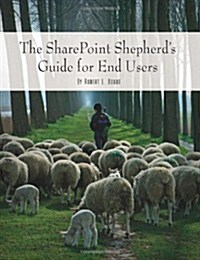 The Sharepoint Shepherds Guide for End Users (Paperback)