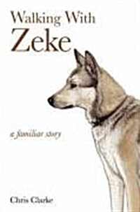 Walking with Zeke (Paperback)