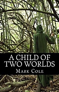 A Child of Two Worlds (The Nine Realms) (Paperback, 1st)