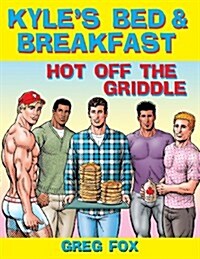 Kyles Bed & Breakfast: Hot Off the Griddle (Paperback)