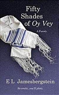 Fifty Shades of Oy Vey: A Parody (Paperback)