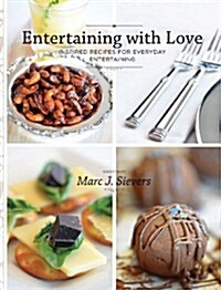 Entertaining with Love: Inspired Recipes for Everyday Entertaining (Hardcover, 2, Revised)