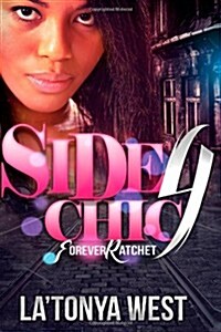 Side Chic 4: (forever Ratchet) (Paperback)