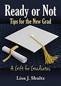 Ready or Not, Tips for the New Grad (Paperback)