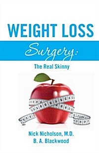 Weight Loss Surgery: The Real Skinny (Paperback)