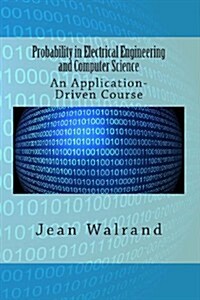 Probability in Electrical Engineering and Computer Science: An Application-Driven Course (Paperback)
