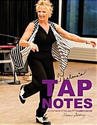 Thelmas Tap Notes: A Step-By-Step Guide to Teaching Tap: Childrens Edition (Paperback)
