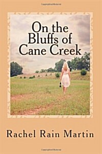 On the Bluffs of Cane Creek (Paperback)