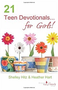 21 Teen Devotionals...for Girls! (Paperback)