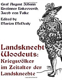Landsknecht Woodcuts: Kriegsvolker Im Zeitalter Der Landsknechte (Paperback)
