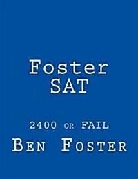 Foster SAT: 2400 or Fail (Paperback)